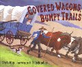 Covered Wagons, Bumpy Trails Covered Wagons, Bumpy Trails