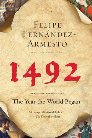 1492: The Year the World Began 1492: The Year the World Began