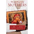 Ascetic Lives of Mothers, a Prayer Book for Orthodox Moms, The Ascetic Lives of Mothers, a Prayer Book for Orthodox Moms, The