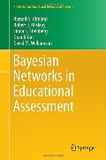 Bayesian Networks in Educational Assessment (Statistics for Social and Behavioral Sciences) Bayesian Networks in Educational Assessment (Statistics for Social and Behavioral Sciences)