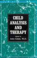 Child Analysis and Therapy (Child Analysis & Therapy CL) Child Analysis and Therapy (Child Analysis & Therapy CL)