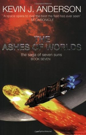 Ashes of Worlds (The Saga of Seven Suns, Book Seven), The Ashes of Worlds (The Saga of Seven Suns, Book Seven), The