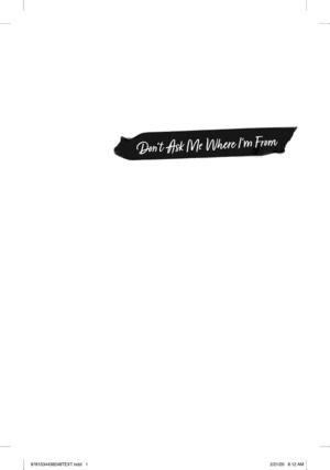 Don't Ask Me Where I'm From Don't Ask Me Where I'm From