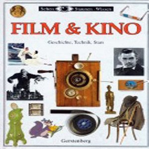 Film & Kino: Geschichte, Technik, Stars Film & Kino: Geschichte, Technik, Stars
