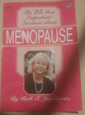 25 Most Important Questions about Menopause, The 25 Most Important Questions about Menopause, The