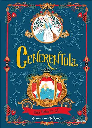 Cenerentola. Una fiaba in 3D. Ediz. a colori Cenerentola. Una fiaba in 3D. Ediz. a colori