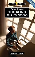 Fanny Crosby: The Blind Girl's Song - J BIO CRO Fanny Crosby: The Blind Girl's Song - J BIO CRO