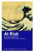 At Risk: Natural Hazards, People's Vulnerability and Disasters At Risk: Natural Hazards, People's Vulnerability and Disasters