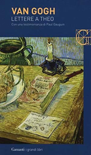 Lettere a Theo. Con una testimonianza di Paul Gauguin Lettere a Theo. Con una testimonianza di Paul Gauguin