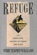 Refuge: An Unnatural History of Family and Place Refuge: An Unnatural History of Family and Place