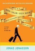 100 Year-Old Man Who Climbed Out the Window and Disappeared, The 100 Year-Old Man Who Climbed Out the Window and Disappeared, The