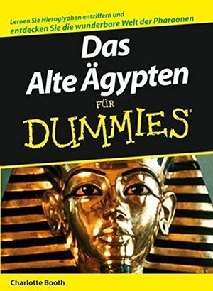 Das Alte Ägypten für Dummies Das Alte Ägypten für Dummies