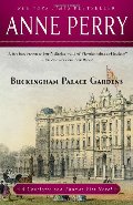 Buckingham Palace Gardens: The First Charlotte and Thomas Pitt Novel Buckingham Palace Gardens: The First Charlotte and Thomas Pitt Novel