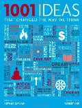 1001 Ideas That Changed the Way We Think 1001 Ideas That Changed the Way We Think