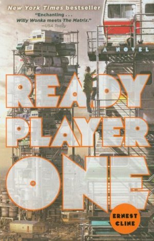 Ready Player One: A Novel Ready Player One: A Novel