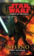 Inferno (Star Wars: Legacy of the Force, Book 6) Inferno (Star Wars: Legacy of the Force, Book 6)