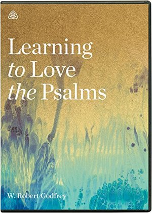 Learning to Love the Psalms Learning to Love the Psalms