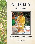 Audrey at Home: Memories of My Mother's Kitchen Audrey at Home: Memories of My Mother's Kitchen