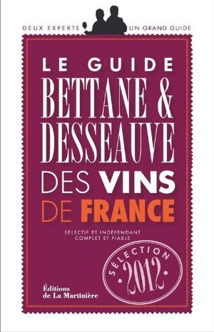 Le Guide Bettane & Desseauve des vins de France (French Edition) Le Guide Bettane & Desseauve des vins de France (French Edition)