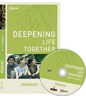 Deepening Life Together, Romans Deepening Life Together, Romans