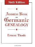 Address Book for Germanic Genealogy 6th ed. Address Book for Germanic Genealogy 6th ed.