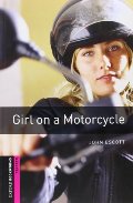 Oxford Bookworms Library: Girl on a Motorcycle: Starter: 250-Word Vocabulary (Oxford Bookworms Library: Crime & Mystery) Oxford Bookworms Library: Girl on a Motorcycle: Starter: 250-Word Vocabulary (Oxford Bookworms Library: Crime & Mystery)