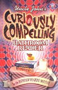 Uncle John's Curiously Compelling Bathroom Reader Uncle John's Curiously Compelling Bathroom Reader