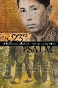 23rd Psalm: A Holocaust Memoir, The 23rd Psalm: A Holocaust Memoir, The