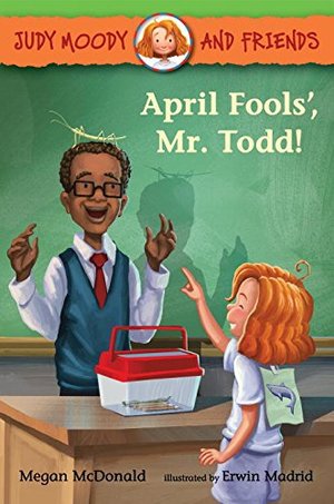 April Fools', Mr. Todd! (Judy Moody and Friends) April Fools', Mr. Todd! (Judy Moody and Friends)