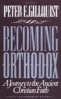 Becoming Orthodox: A Journey to the Ancient Christian Faith Becoming Orthodox: A Journey to the Ancient Christian Faith