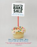 Beyond the Bake Sale: The Essential Guide to Family/school Partnerships Beyond the Bake Sale: The Essential Guide to Family/school Partnerships