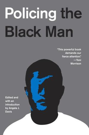 Policing the Black Man Policing the Black Man