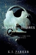 Devices and Desires (Engineer Trilogy) Devices and Desires (Engineer Trilogy)
