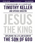 Jesus the King Study Guide: Exploring the Life and Death of the Son of God Jesus the King Study Guide: Exploring the Life and Death of the Son of God