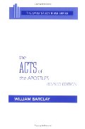Acts of the Apostles (Daily Study Bible Series), The Acts of the Apostles (Daily Study Bible Series), The