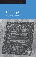 Holy Scripture: A Dogmatic Sketch (Current Issues in Theology) Holy Scripture: A Dogmatic Sketch (Current Issues in Theology)