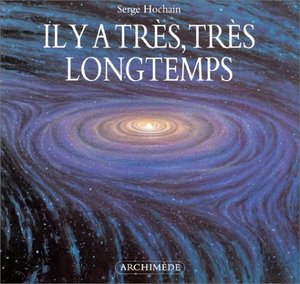 Il y a très, très longtemps Il y a très, très longtemps
