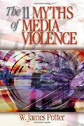 11 Myths of Media Violence, The 11 Myths of Media Violence, The