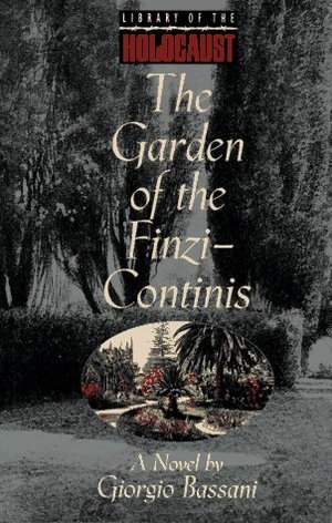 Garden of the Finzi-Continis: A Novel (Library of the Holocaust), The Garden of the Finzi-Continis: A Novel (Library of the Holocaust), The