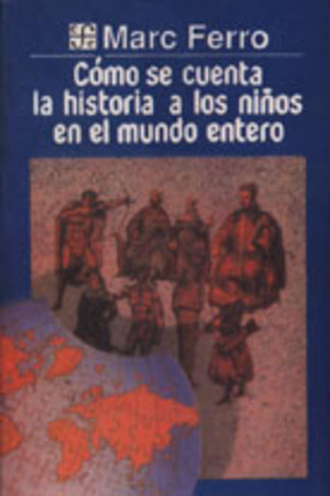 Como Se Cuenta La Historia a Los Niños en el Mundo Entero Como Se Cuenta La Historia a Los Niños en el Mundo Entero