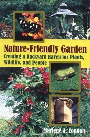 Nature-Friendly Garden, The Nature-Friendly Garden, The
