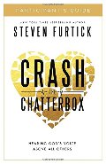 Crash the Chatterbox Participant's Guide: Hearing God's Voice Above All Others Crash the Chatterbox Participant's Guide: Hearing God's Voice Above All Others
