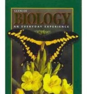 Biology: An Everyday Experience Biology: An Everyday Experience