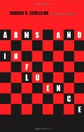 Arms and Influence: With a New Preface and Afterword (The Henry L. Stimson Lectures Series) Arms and Influence: With a New Preface and Afterword (The Henry L. Stimson Lectures Series)