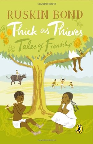 Thick as Thieves: Tales of Friendship Thick as Thieves: Tales of Friendship