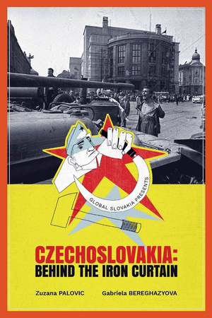 Czechoslovakia: Behind the Iron Curtain (Z. Palovic, G. Bereghazyova) Czechoslovakia: Behind the Iron Curtain (Z. Palovic, G. Bereghazyova)
