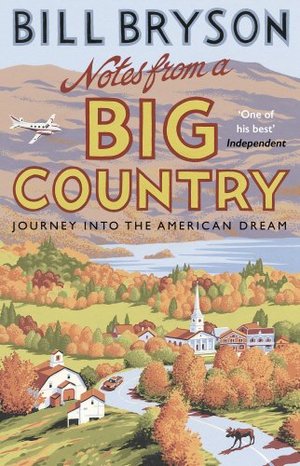 Notes From A Big Country: Journey into the American Dream Notes From A Big Country: Journey into the American Dream