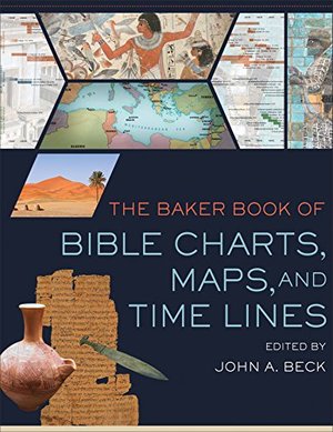 Baker Book of Bible Charts, Maps, and Time Lines, The Baker Book of Bible Charts, Maps, and Time Lines, The