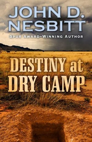 Destiny at Dry Camp Destiny at Dry Camp