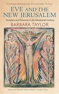Eve & The New Jerusalem: Socialism and Feminism in the Nineteenth Century Eve & The New Jerusalem: Socialism and Feminism in the Nineteenth Century